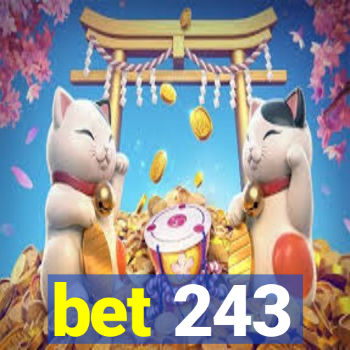 bet 243